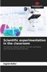 Ingrid Hofer - Scientific experimentation in the classroom