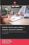 Song-Guk Choe, Ri-Ryong Jin, Sung-Il Kang - Estudo clínico para tratar a astenia neurocirculatória