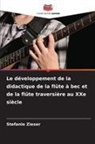 Stefanie Zieser - Le développement de la didactique de la flûte à bec et de la flûte traversière au XXe siècle