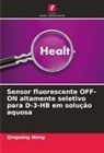 Qingming Wang - Sensor fluorescente OFF-ON altamente seletivo para D-3-HB em solução aquosa