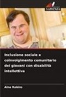 Aina Robins - Inclusione sociale e coinvolgimento comunitario dei giovani con disabilità intellettiva