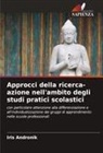 Iris Andronik - Approcci della ricerca-azione nell'ambito degli studi pratici scolastici