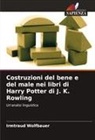 Irmtraud Wolfbauer - Costruzioni del bene e del male nei libri di Harry Potter di J. K. Rowling