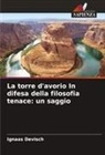 Ignaas Devisch - La torre d'avorio In difesa della filosofia tenace: un saggio