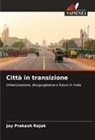 Jay Prakash Rajak - Città in transizione