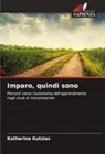 Katharina Kutzias - Imparo, quindi sono