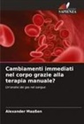 Alexander Maaßen - Cambiamenti immediati nel corpo grazie alla terapia manuale?