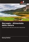 Georg Reiter - Norvegia - Alimentata dalla natura
