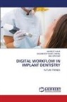 ANU Girdhar, Navneet Kaur, GAGANDEEP KAUR CHAHAL - DIGITAL WORKFLOW IN IMPLANT DENTISTRY
