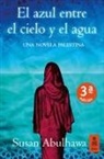 Susan Abulhawa - El azul entre el cielo y el agua
