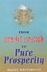 Maggy Whitehouse, Whitehouse Maggy - From Credit Crunch to Pure Prosperity
