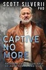 Scott Silverii - Captive No More