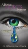 Lafonya Jones-Hines - Addiction Hurts Everyone