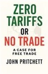 John Pritchett - Zero Tariffs or No Free Trade