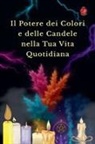 Alina Rubi - Il Potere dei Colori e delle Candele nella Tua Vita Quotidiana