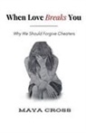 Maya Cross - When Love Breaks You