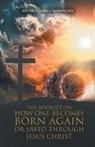 Rev. Sandra Y. Washington - The Booklet On How One Becomes Born Again Or Saved Through Jesus Christ