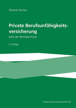 Thomas Richter, Thomas Richter (Dr.) - Private Berufsunfähigkeitsversicherung Nach der Rechtsprechung