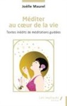 Joëlle Maurel - Méditer au coeur de la vie