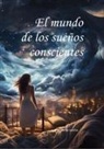 El profesor de Los Sueños, Profesor de Sueños - El mundo de los sueños conscientes
