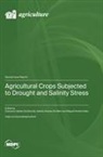 Agricultural Crops Subjected to Drought and Salinity Stress