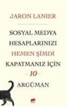 Jaron Lanier - Sosyal Medya Hesaplarinizi Hemen Simdi Kapatmaniz icin 10 Argüman