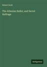 Robert Scott - The Athenian Ballot, and Secret Suffrage
