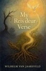 Wilhelm van Jaarsveld - My Reis Deur Verse