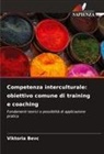 Viktoria Bevc - Competenza interculturale: obiettivo comune di training e coaching