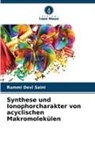 Rummi Devi Saini - Synthese und Ionophorcharakter von acyclischen Makromolekülen