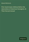 Edward Hitchcock - First Anniversary Address Before the Association of American Geologists: At Their Second Annual
