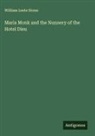 William Leete Stone - Maria Monk and the Nunnery of the Hotel Dieu