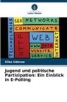 Silas Udenze - Jugend und politische Partizipation: Ein Einblick in E-Polling