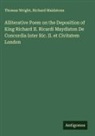 Richard Maidstone, Thomas Wright - Alliterative Poem on the Deposition of King Richard II. Ricardi Maydiston De Concordia Inter Ric. II. et Civitatem London