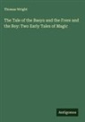 Thomas Wright - The Tale of the Basyn and the Frere and the Boy: Two Early Tales of Magic