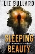 Liz Bullard, Nicole Morin - Sleeping Beauty Book 1: A Lira Somers Mystery Novel