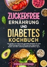 Stefanie Hoffmann - Zuckerfreie Ernährung und Diabetes Kochbuch