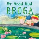 Shann Jones, Hannah Rounding - Yr Ardd Hud: Broga
