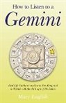 English Mary - How to Listen to a Gemini – Real Life Guidance on How to Get Along and be Friends with the 3rd sign of the Zodiac