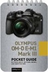 Rocky Nook - Olympus OM-D E-M1 Mark III: Pocket Guide
