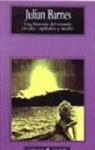 Julian Barnes - Una historia del mundo en diez capítulos y medio