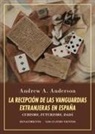 Andrew A. Anderson - La recepción de las vanguardias extranjeras en España : cubismo, futurismo, dadá : estudio y ensayo de bibliografía