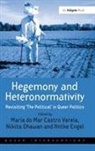 Antke Castro Varela Engel, María Do Mar Castro Varela, Nikita Dhawan, Dhawan Nikita - Hegemony and Heteronormativity