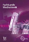 Barbara Götz, Barbara u a Götz, Hans Hebel, Philipp Heim, Gerhard Lämmlin, Matthias Link... - Fachkunde Mechatronik