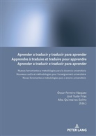 Óscar Ferreiro-Vázquez, Alba Quintairos-Soliño, José Yuste Frías - Aprender a traducir y traducir para aprender / Apprendre à traduire et traduire pour apprendre / Aprender a traduzir e traduzir para aprender