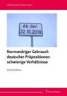 Ulrich Schmitz - Normwidriger Gebrauch deutscher Präpositionen: schwierige Verhältnisse