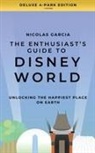 Nicolas Garcia - The Enthusiast's Guide to Disney World