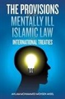 Ahlam Mohammed Mohsen Akeel - The Provisions of the Mentally ill in Islamic Law and International Treaties
