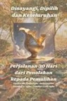 Zacharias Godseagle, Ambassador Monday O. Ogbe, Comfort Ladi Ogbe - Disayangi, Dipilih dan Keseluruhan - Perjalanan 30 Hari dari Penolakan kepada Pemulihan