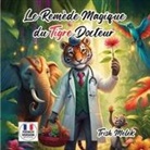 Trish Melek - Le Remède Magique da Tigre Docteur (French Edition)
